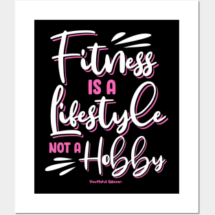 Fitness Is A Lifestyle Not A Hobby Posters and Art